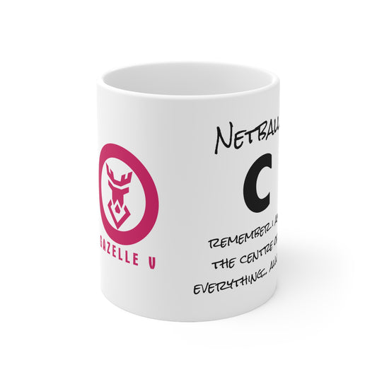 Gazelle 'Netball C - Remember I Am The Centre Of Everything....Always!' coffee mug