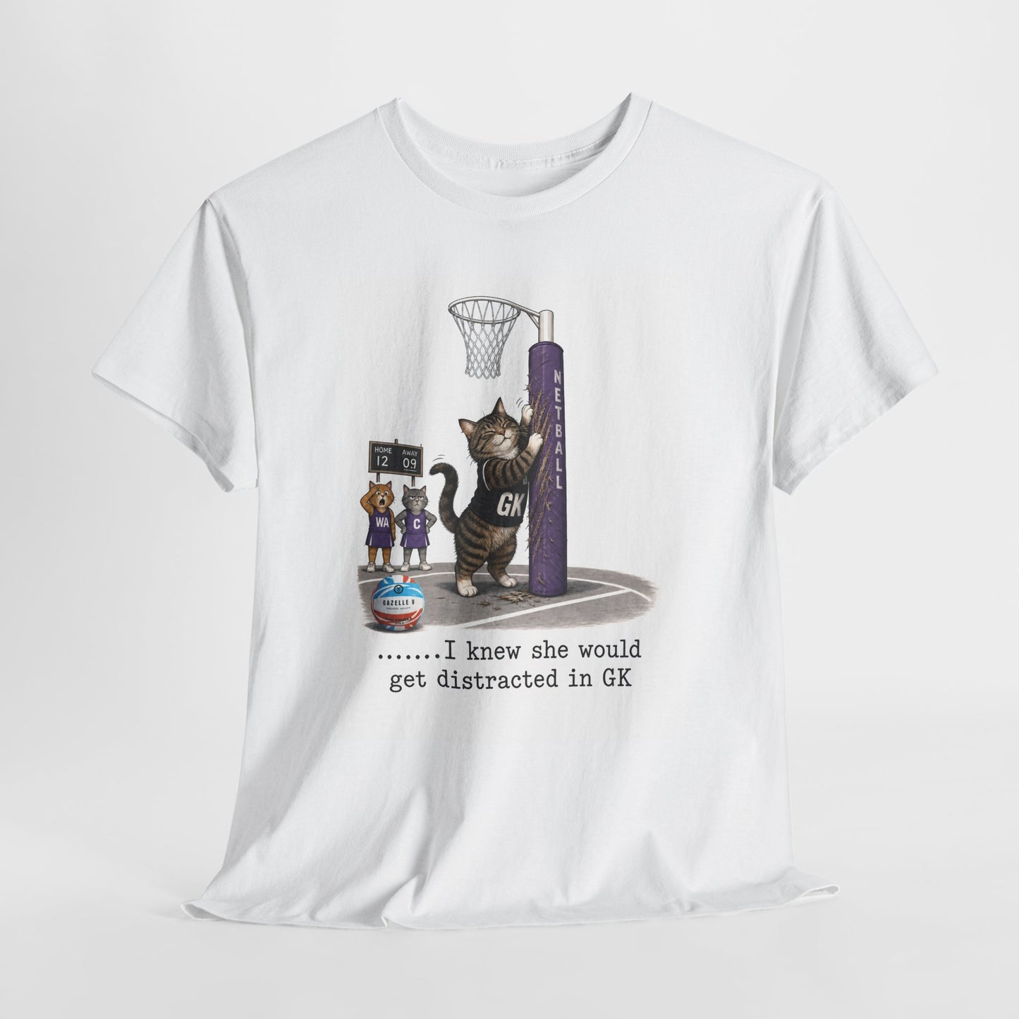 Cat GK Netball T‑Shirt — "I knew she would get distracted in GK" Premium Cotton T