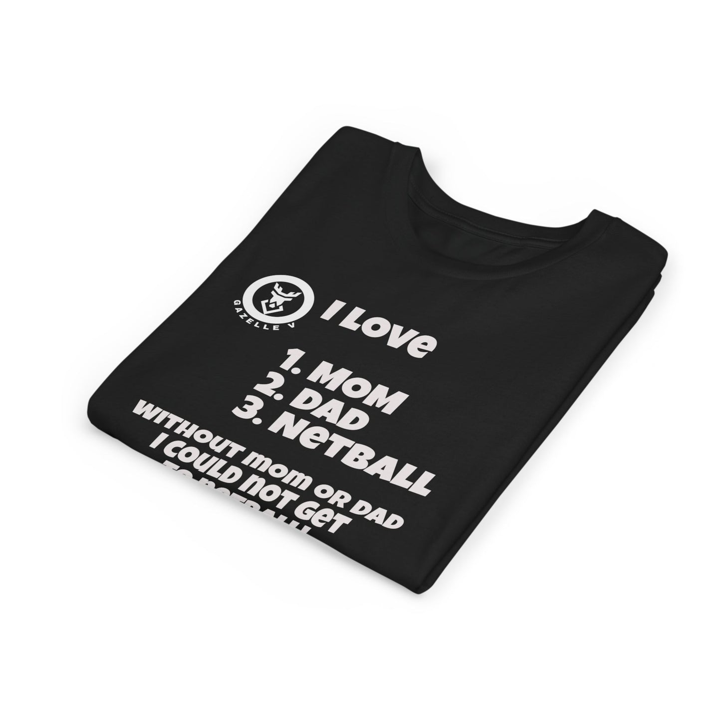 Gazelle V "I love 1. mom 2. dad 3. netball" t-shirt - FREE DELIVERY