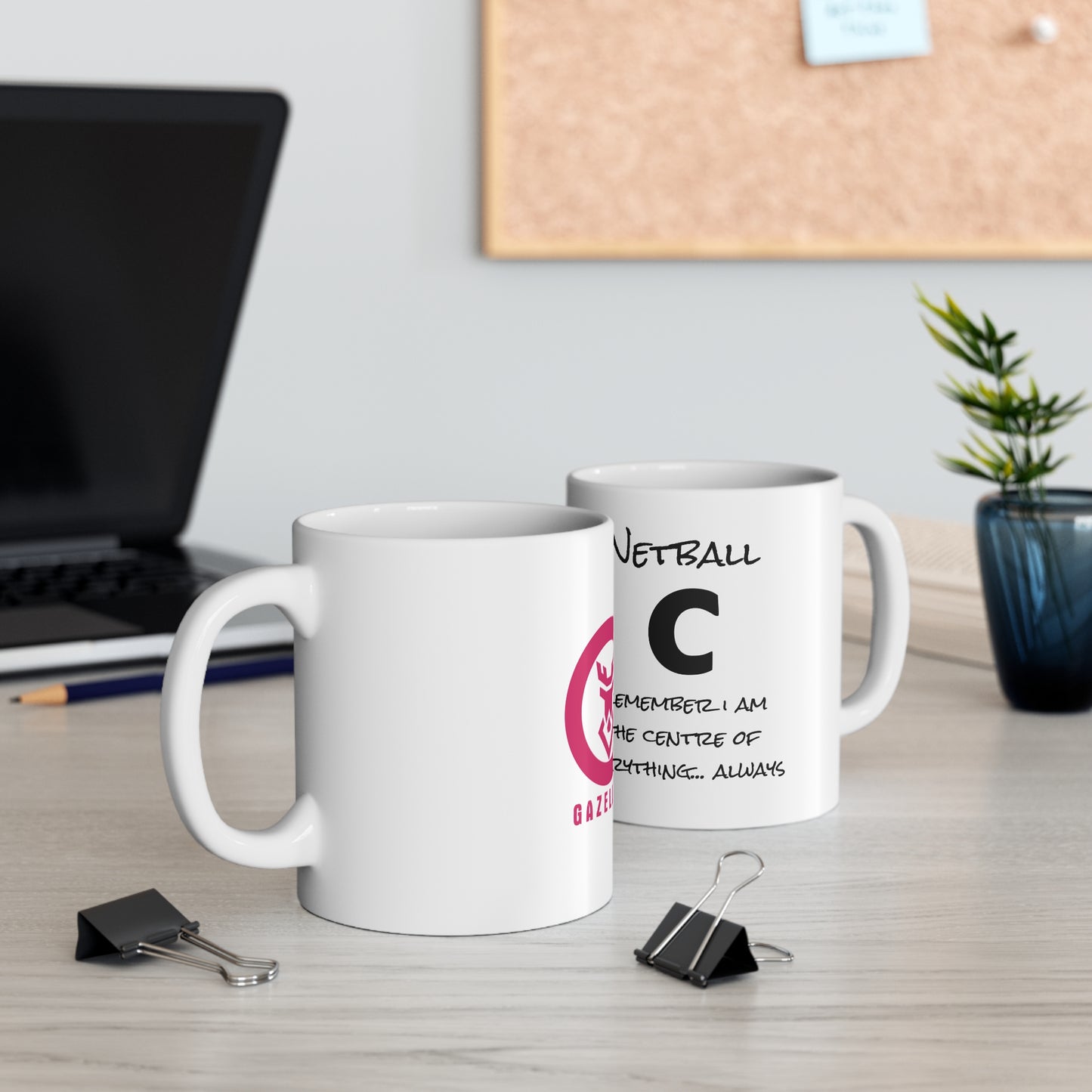 Gazelle 'Netball C - Remember I Am The Centre Of Everything....Always!' coffee mug