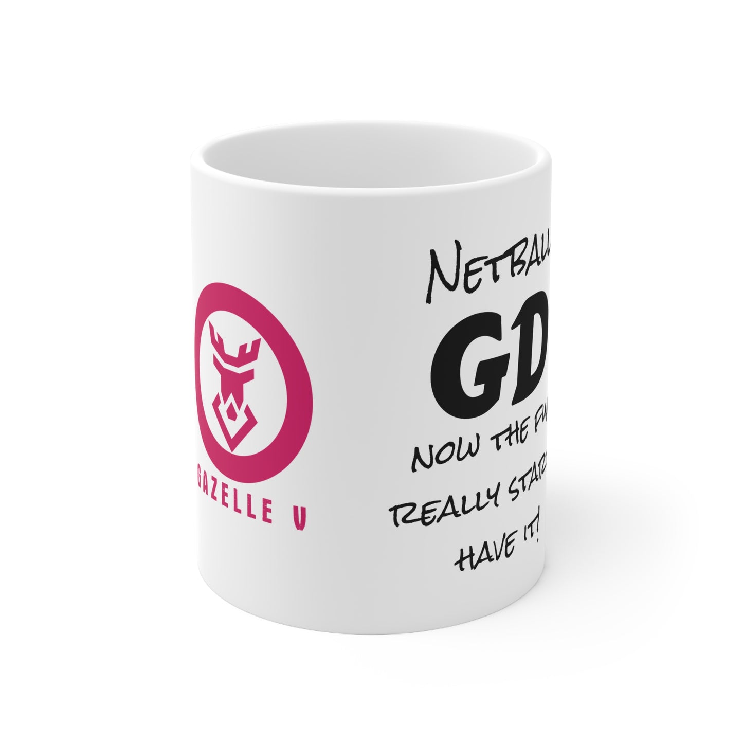 Gazelle 'Netball GD - Now The Fun Really Starts...Have It!' coffee mug