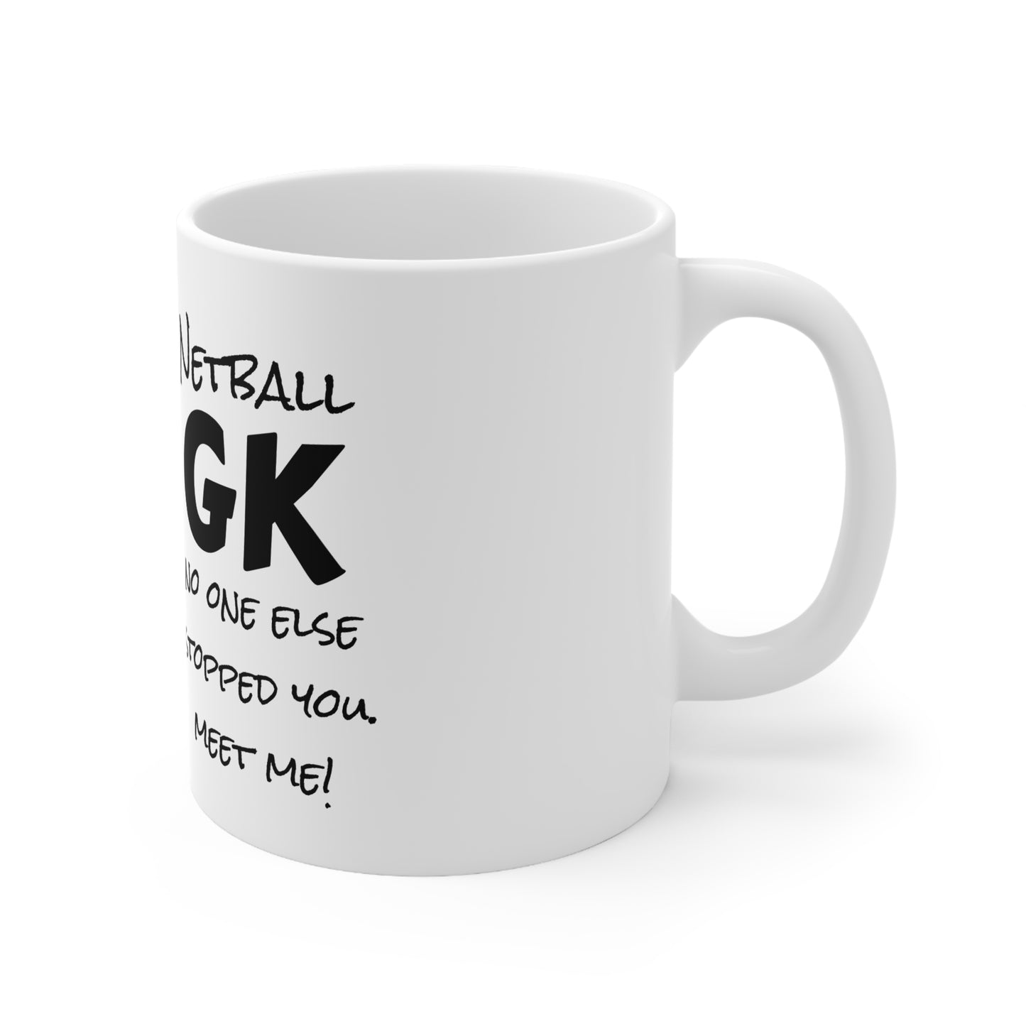Copy of Gazelle 'Netball GK - No One Else Stopped You... Meet Me!' coffee mug