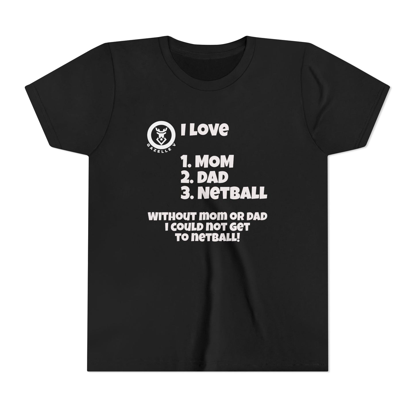 Gazelle V "I love 1. mom 2. dad 3. netball" t-shirt - FREE DELIVERY