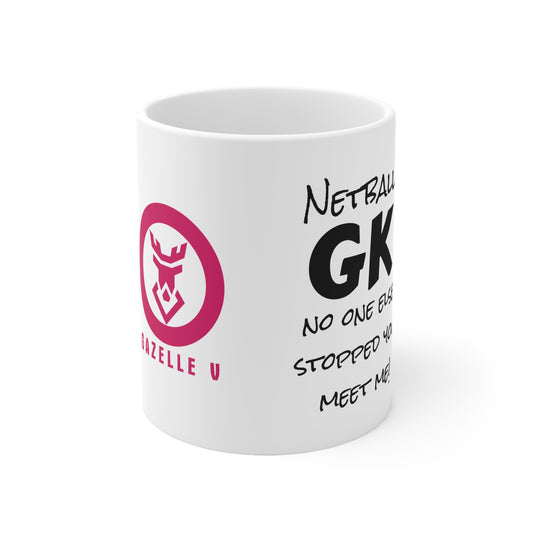 Copy of Gazelle 'Netball GK - No One Else Stopped You... Meet Me!' coffee mug